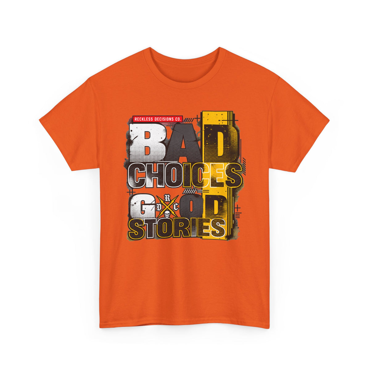 T-Shirt — "Bad Choices, Good Stories" Graphic Heavy Tee