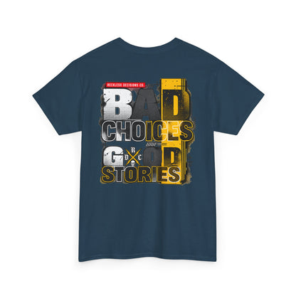 T-Shirt — "Bad Choices, Good Stories" Graphic Heavy Tee