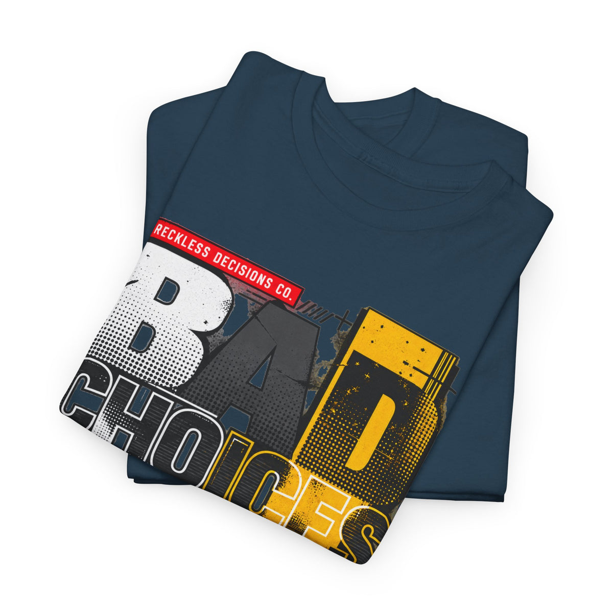 T-Shirt — "Bad Choices, Good Stories" Graphic Heavy Tee