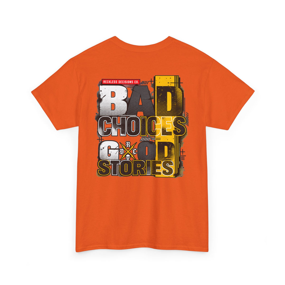 T-Shirt — "Bad Choices, Good Stories" Graphic Heavy Tee