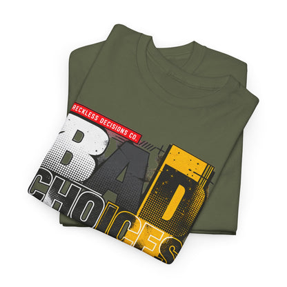 T-Shirt — "Bad Choices, Good Stories" Graphic Heavy Tee
