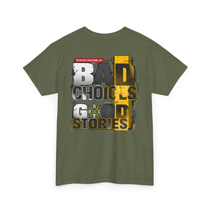 T-Shirt — "Bad Choices, Good Stories" Graphic Heavy Tee