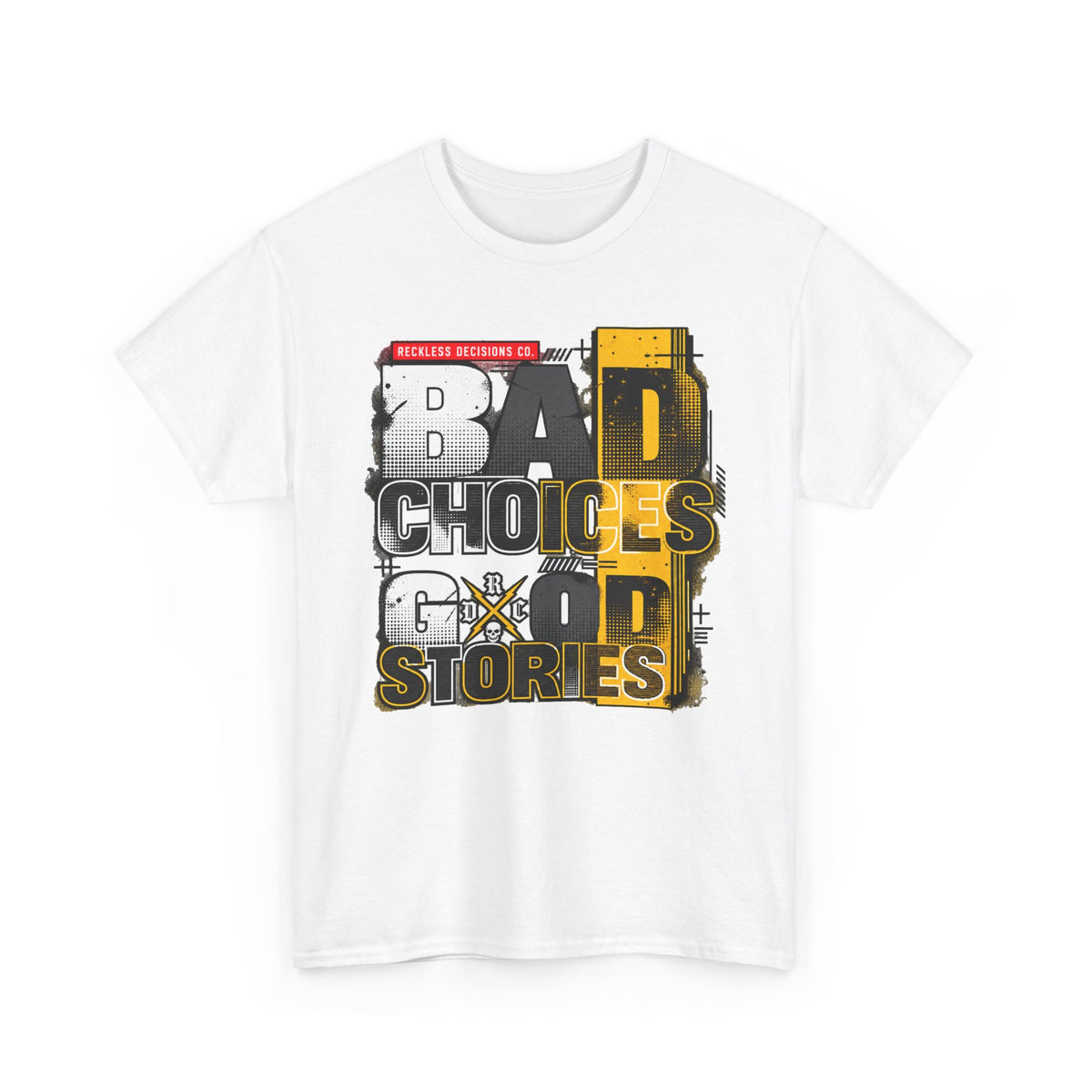 T-Shirt — "Bad Choices, Good Stories" Graphic Heavy Tee