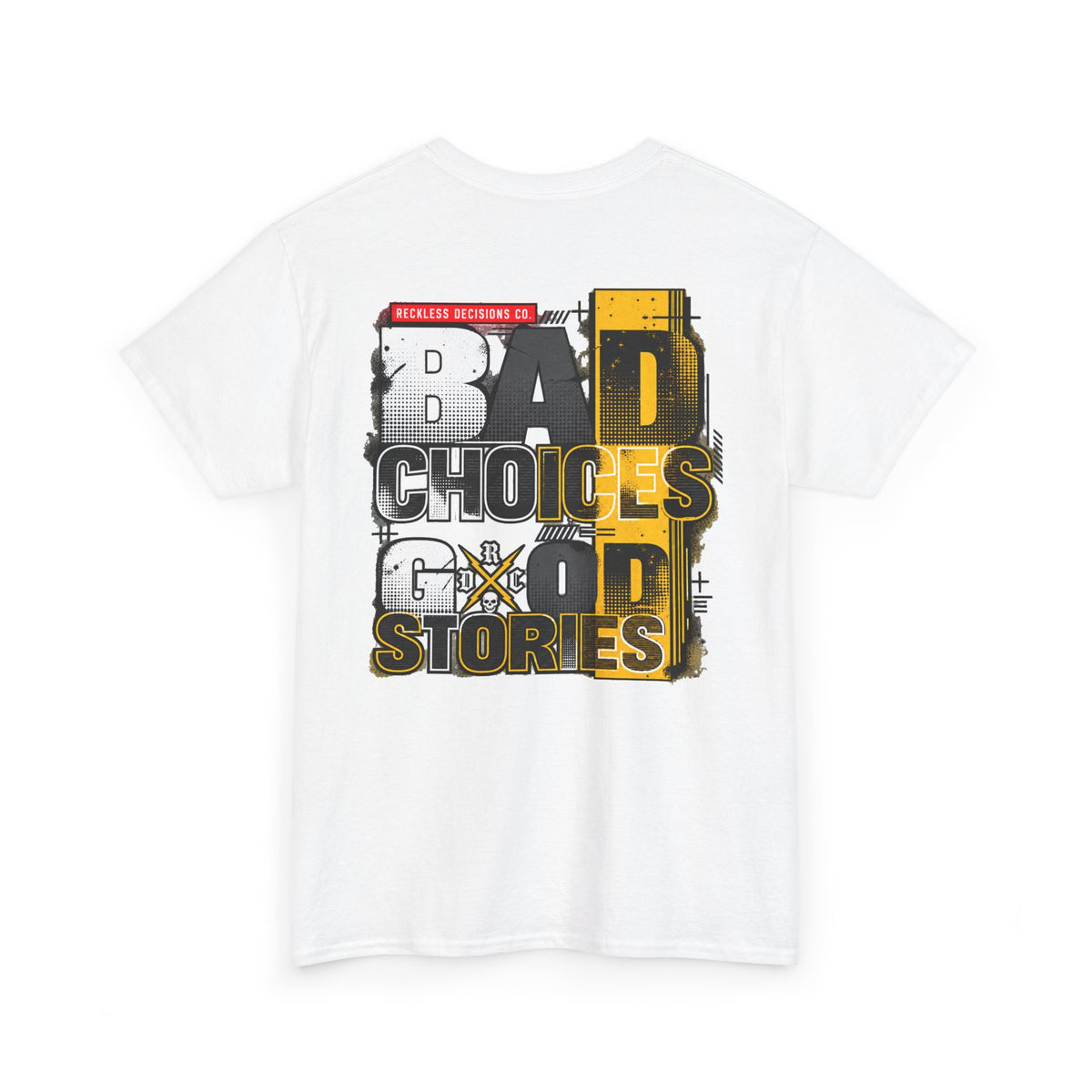 T-Shirt — "Bad Choices, Good Stories" Graphic Heavy Tee